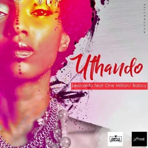 Leocardo – Uthando Ft. Babcy & One Million, Leocardo, Uthando, Babcy, One Million, mp3, download, mp3 download, cdq, 320kbps, audiomack, dopefile, datafilehost, toxicwap, fakaza, mp3goo