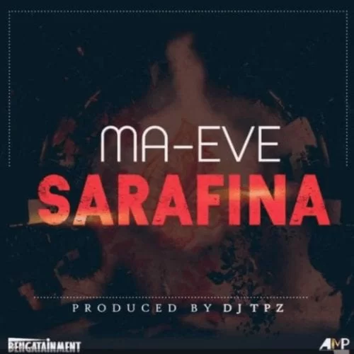 Ma Eve – Sarafina, Ma Eve, Sarafina, mp3, download, mp3 download, cdq, 320kbps, audiomack, dopefile, datafilehost, toxicwap, fakaza, mp3goo