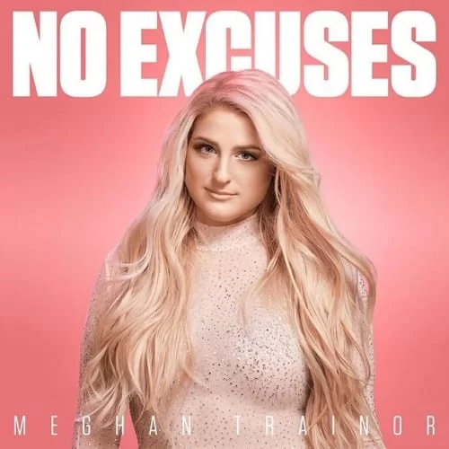 Meghan Trainor - No Excuses, Meghan Trainor, No Excuses, mp3, download, mp3 download, cdq, 320kbps, audiomack, dopefile, datafilehost, toxicwap, fakaza, mp3goo