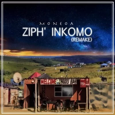 Moneoa – Ziphi Inkomo (Remake), Moneoa, Ziphi Inkomo (Remake), Ziphi Inkomo, mp3, download, mp3 download, cdq, 320kbps, audiomack, dopefile, datafilehost, toxicwap, fakaza, mp3goo