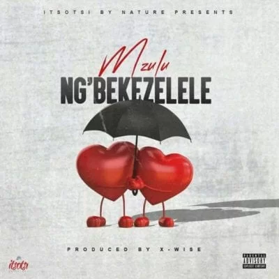 Mzulu – Ng’bekezelele, Mzulu, Ng’bekezelele,mp3, download, mp3 download, cdq, 320kbps, audiomack, dopefile, datafilehost, toxicwap, fakaza, mp3goo