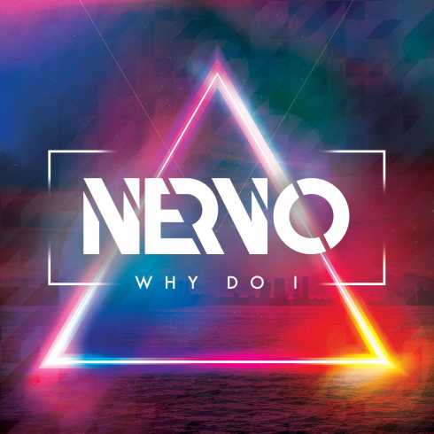 Nervo – Why Do, Nervo, Why Do, mp3, download, mp3 download, cdq, 320kbps, audiomack, dopefile, datafilehost, toxicwap, fakaza, mp3goo