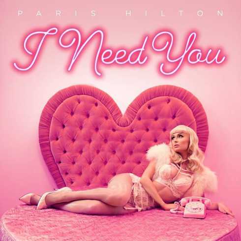 Paris Hilton – I Need You, Paris Hilto, I Need You, mp3, download, mp3 download, cdq, 320kbps, audiomack, dopefile, datafilehost, toxicwap, fakaza, mp3goo