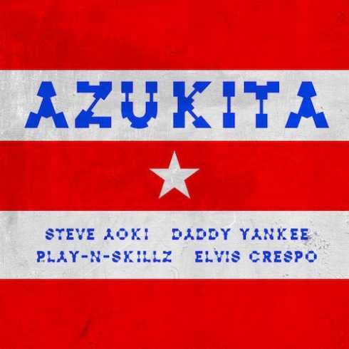 Steve Aoki – Azukita (feat. Daddy Yankee, Play-N-Skillz, & Elvis Crespo), Steve Aoki, Azukita, Daddy Yankee, Play-N-Skillz, Elvis Crespo, mp3, download, mp3 download, cdq, 320kbps, audiomack, dopefile, datafilehost, toxicwap, fakaza, mp3goo