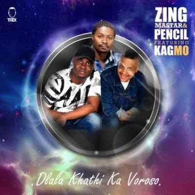 Zing Master & Pencil – Dlala Khathi Ka Voroso ft. KagMo, Zing Master, Pencil, Dlala Khathi Ka Voroso, KagMo, mp3, download, mp3 download, cdq, 320kbps, audiomack, dopefile, datafilehost, toxicwap, fakaza, mp3goo