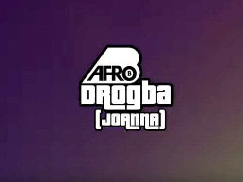 Afro B – Drogba (Joanna), Afro B, Drogba, Joanna, mp3, download, mp3 download, cdq, 320kbps, audiomack, dopefile, datafilehost, toxicwap, fakaza, mp3goo