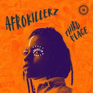 EP: Afrokillerz – Third Place, EP, Afrokillerz, Third Place, download, cdq, 320kbps, audiomack, dopefile, datafilehost, toxicwap, fakaza, mp3goo zip, alac, zippy, album
