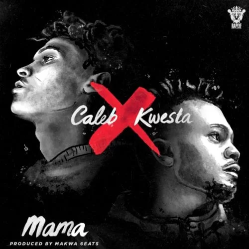 Caleb – Mama Ft. Kwesta, Caleb, Mama, Kwesta, mp3, download, mp3 download, cdq, 320kbps, audiomack, dopefile, datafilehost, toxicwap, fakaza, mp3goo