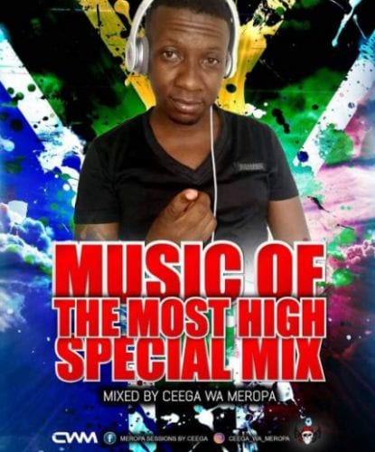 Ceega Wa Meropa – Music Of The Most High Special Mix, Ceega Wa Meropa, Music Of The Most High Special Mix, mp3, download, mp3 download, cdq, 320kbps, audiomack, dopefile, datafilehost, toxicwap, fakaza, mp3goo