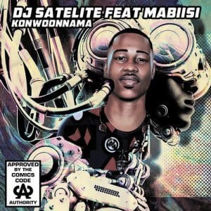 DJ Satelite – Konwoonnama (Main Mix) Ft. Mabiisi, DJ Satelite, Konwoonnama (Main Mix), Mabiisi, mp3, download, mp3 download, cdq, 320kbps, audiomack, dopefile, datafilehost, toxicwap, fakaza, mp3goo