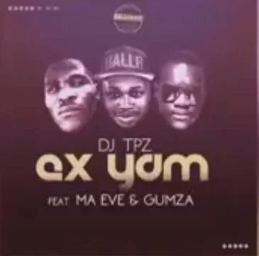 DJ Tpz – Ex Yam Ft. Ma Eve & Gumza (Sample), DJ Tpz, Ex Yam, Ma Eve, Gumza (Sample), mp3, download, mp3 download, cdq, 320kbps, audiomack, dopefile, datafilehost, toxicwap, fakaza, mp3goo