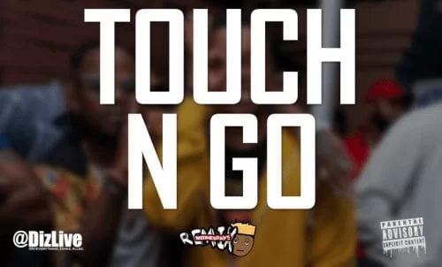 Diz Live – Touch N Go (Remix), Diz Live, Touch N Go (Remix), mp3, download, mp3 download, cdq, 320kbps, audiomack, dopefile, datafilehost, toxicwap, fakaza, mp3goo