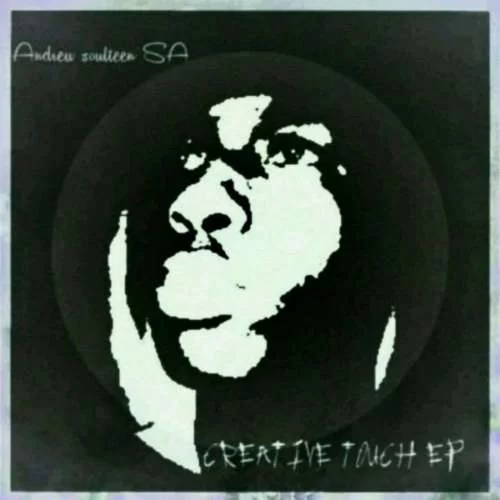 EP: Andrew Soulteen SA – Creative Touch, EP, Andrew Soulteen SA, Creative Touch, mp3, download, mp3 download, cdq, 320kbps, audiomack, dopefile, datafilehost, toxicwap, fakaza, mp3goo