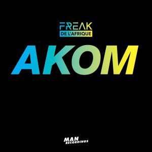 Freak De L’Afrique – Akom (DJ Satelite Remix), Freak De L’Afrique, Akom, DJ Satelite Remix, mp3, download, mp3 download, cdq, 320kbps, audiomack, dopefile, datafilehost, toxicwap, fakaza, mp3goo