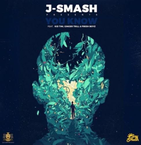 J-Smash – You Know Ft. Kid Tini, Ginger Trill & Fresh Boyz, J-Smash, You Know, Kid Tini, Ginger Trill , Fresh Boyz, mp3, download, mp3 download, cdq, 320kbps, audiomack, dopefile, datafilehost, toxicwap, fakaza, mp3goo