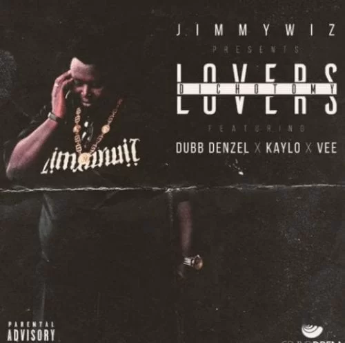 Jimmy Wiz – Lovers Dichotomy Ft. Dubb Denzel, KayLo & Vee, Jimmy Wiz, Lovers Dichotomy, Dubb Denzel, KayLo, Vee, mp3, download, mp3 download, cdq, 320kbps, audiomack, dopefile, datafilehost, toxicwap, fakaza, mp3goo