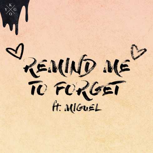 Kygo – Remind Me To Forget (feat. Miguel), Kygo, Remind Me To Forget, Miguel, mp3, download, mp3 download, cdq, 320kbps, audiomack, dopefile, datafilehost, toxicwap, fakaza, mp3goo