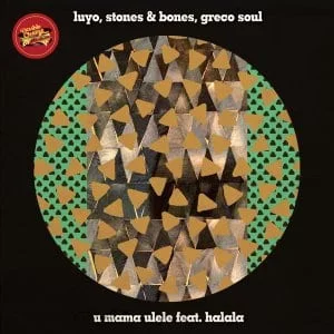 Luyo, Stone & Bones, Greco Soul – Umama Ulele Ft. Halala, Luyo, Stone & Bones, Greco Soul, Umama Ulele, Halala, mp3, download, mp3 download, cdq, 320kbps, audiomack, dopefile, datafilehost, toxicwap, fakaza, mp3goo