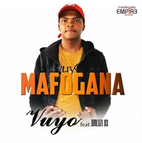 Mafogana – Vuyo, Mafogana, Vuyo, mp3, download, mp3 download, cdq, 320kbps, audiomack, dopefile, datafilehost, toxicwap, fakaza, mp3goo
