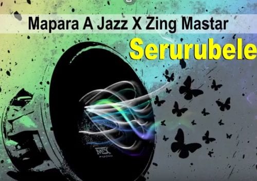 Mapara A Jazz X Zing Mastar – Serurubele, Mapara A Jazz, Zing Mastar, Serurubele, mp3, download, mp3 download, cdq, 320kbps, audiomack, dopefile, datafilehost, toxicwap, fakaza, mp3goo
