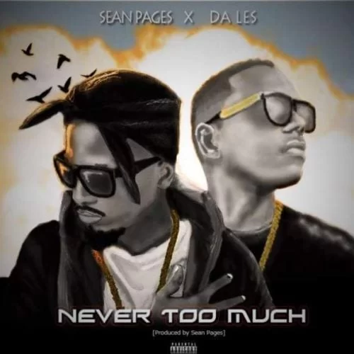 Sean Pages – Never Too Much Ft. Da L.E.S, Sean Pages, Never Too Much, Da L.E.S, mp3, download, mp3 download, cdq, 320kbps, audiomack, dopefile, datafilehost, toxicwap, fakaza, mp3goo