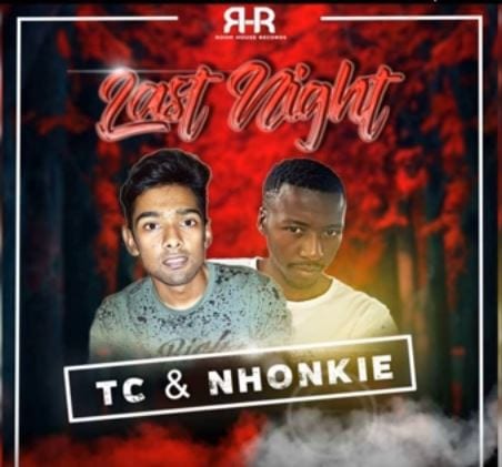 TC – Last night (Original mix) Ft. NHONKIE, TC, Last night (Original mix), NHONKIE, mp3, download, mp3 download, cdq, 320kbps, audiomack, dopefile, datafilehost, toxicwap, fakaza, mp3goo