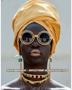 AfricanGroove – Reflections of Africa Vol.09 Mix, AfricanGroove, Reflections of Africa Vol.09 Mix, mp3, download, mp3 download, cdq, 320kbps, audiomack, dopefile, datafilehost, toxicwap, fakaza, mp3goo