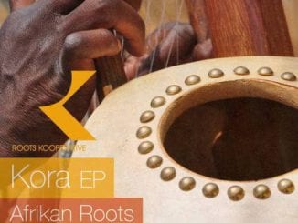EP: Afrikan Roots – Kora, EP, Afrikan Roots, Kora, mp3, download, mp3 download, cdq, 320kbps, audiomack, dopefile, datafilehost, toxicwap, fakaza, mp3goo ,zip