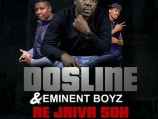 Dosline, Eminent Boyz – Re Jaiva Soh (Original Mix), Dosline, Eminent Boyz, Re Jaiva Soh (Original Mix), mp3, download, mp3 download, cdq, datafilehost, toxicwap, fakaza