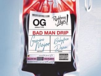 Gemini Major – Badman Drip Ft. BabyFaceDean, Gemini Major, Badman Drip, BabyFaceDean, mp3, download, mp3 download, cdq, 320kbps, audiomack, dopefile, datafilehost, toxicwap, fakaza, mp3goo