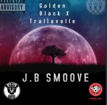 Golden Black X Trallavelle – JB Smoove, Golden Black, Trallavelle, JB Smoove, mp3, download, mp3 download, cdq, 320kbps, audiomack, dopefile, datafilehost, toxicwap, fakaza, mp3goo