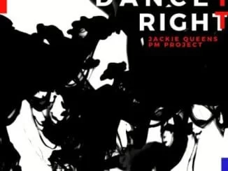 Jackie Queens, P.M. Project – Dance It Right, Jackie Queens, P.M. Project, Dance It Right, mp3, download, mp3 download, cdq, 320kbps, audiomack, dopefile, datafilehost, toxicwap, fakaza, mp3goo