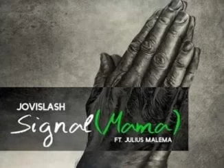 Jovislash ‏- Signal (Mama) Ft. Julius Malema, Jovislash, Signal (Mama), Julius Malema, mp3, download, mp3 download, cdq, 320kbps, audiomack, dopefile, datafilehost, toxicwap, fakaza, mp3goo