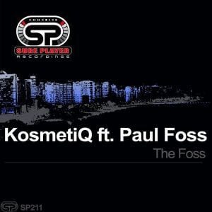KosmetiQ Paul Foss – The Foss (Original Mix), KosmetiQ, Paul Foss, The Foss (Original Mix), mp3, download, mp3 download, cdq, 320kbps, audiomack, dopefile, datafilehost, toxicwap, fakaza, mp3goo