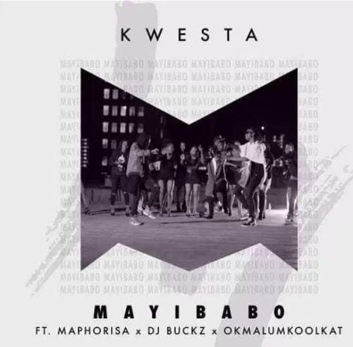 Kwesta – Mayibabo Ft. Okmalulmoolkat & DJ Maphorisa, Kwesta, Mayibabo, Okmalulmoolkat, DJ Maphorisa, mp3, download, mp3 download, cdq, 320kbps, audiomack, dopefile, datafilehost, toxicwap, fakaza, mp3goo