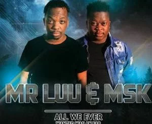 Mr Luu & MSK – Nqanda Ft. Mpumie, Mr Luu, MSK , Nqanda, Mpumie, Mr Luu & MSK , mp3, download, mp3 download, cdq, 320kbps, audiomack, dopefile, datafilehost, toxicwap, fakaza, mp3goo