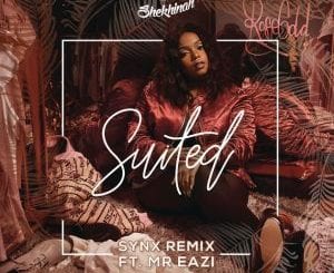 Shekhinah – Suited (SynX Remix) Ft. Mr Eazi, Shekhinah, Suited (SynX Remix), Mr Eazi, mp3, download, mp3 download, cdq, 320kbps, audiomack, dopefile, datafilehost, toxicwap, fakaza, mp3goo
