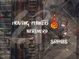 EP: AfroNerd – Moving Planets, AfroNerd, Moving Planets, EP, mp3, download, mp3 download, cdq, 320kbps, audiomack, dopefile, datafilehost, toxicwap, fakaza, mp3goo ,zip, alac, zippy, album
