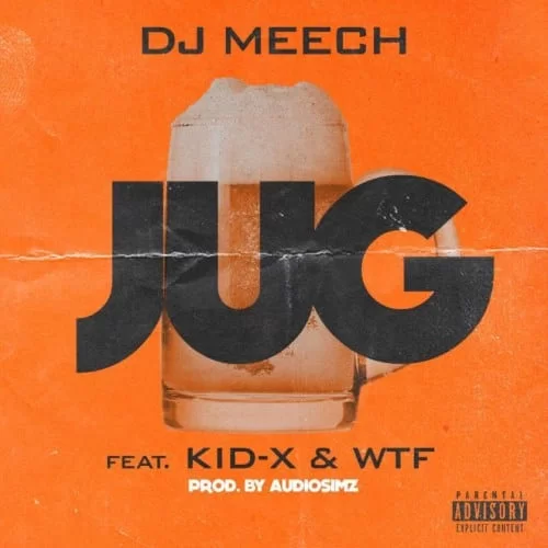 Dj Meech – Jug Ft. Kid X & WTF, Dj Meech, Jug, Kid X , WTF, mp3, download, mp3 download, cdq, 320kbps, audiomack, dopefile, datafilehost, toxicwap, fakaza, mp3goo