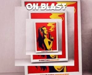 Dj Slim – On Blast Ft. KLY & Nadia Nakai, Dj Slim, On Blast, KLY , Nadia Nakai, mp3, download, mp3 download, cdq, 320kbps, audiomack, dopefile, datafilehost, toxicwap, fakaza, mp3goo