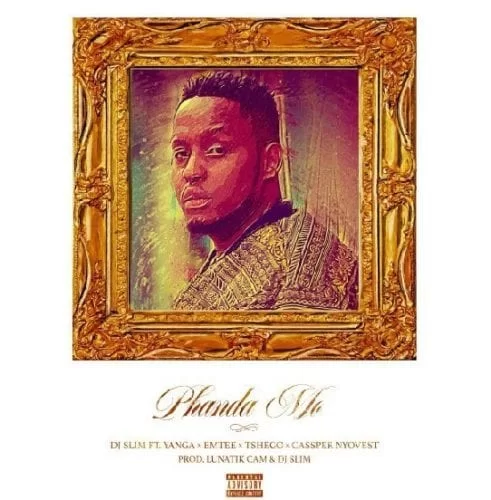 DJ Slim – Phanda Mo Ft. Yanga Cassper Nyovest Emtee & Tshego, DJ Slim, Phanda Mo, Yanga, Cassper Nyovest, Emtee, Tshego, mp3, download, mp3 download, cdq, 320kbps, audiomack, dopefile, datafilehost, toxicwap, fakaza, mp3goo