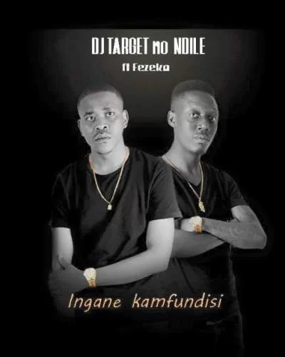 DJ Target No Ndile – Ingane Kamfundisi Ft. Fezeka, DJ Target No Ndile, Ingane Kamfundisi, Fezeka, mp3, download, mp3 download, cdq, 320kbps, audiomack, dopefile, datafilehost, toxicwap, fakaza, mp3goo