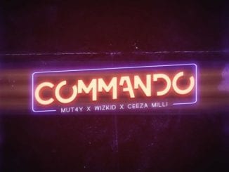 Mut4y – Commando Ft. Wizkid & Ceeza Milli, Mut4y, Commando, Wizkid, Ceeza Milli, mp3, download, mp3 download, cdq, 320kbps, audiomack, dopefile, datafilehost, toxicwap, fakaza, mp3goo