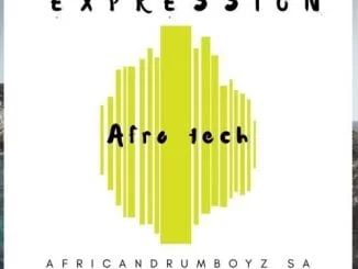 African DrumBoyz – Expression (Afro Tech), African DrumBoyz, Expression (Afro Tech), mp3, download, mp3 download, cdq, 320kbps, audiomack, dopefile, datafilehost, toxicwap, fakaza, mp3goo