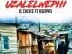DJ Choice – Uzalelwephi, DJ Choice, Uzalelwephi, mp3, download, mp3 download, cdq, 320kbps, audiomack, dopefile, datafilehost, toxicwap, fakaza, mp3goo