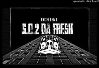 DJ Excellent,S.O.2 Da Fresh Afro Mix, mp3, download, datafilehost, fakaza, Afro House 2018, Afro House Mix, Deep House, DJ Mix, Deep House, Afro House Music, House Music, Gqom Beats
