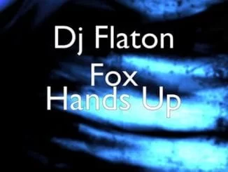 DJ Flaton Fox, Hands Up, Mapez, Rig, Dicla Burity, mp3, download, mp3 download, cdq, 320kbps, audiomack, dopefile, datafilehost, toxicwap, fakaza, mp3goo