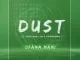 DUST, Ofana Nami, Emza, Lihle Ngongoma, mp3, download, mp3 download, cdq, 320kbps, audiomack, dopefile, datafilehost, toxicwap, fakaza, mp3goo