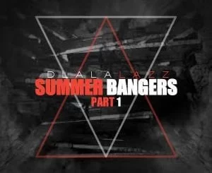 ALBUM: Dlala Lazz – Summer Bangers (Part 1), ALBUM, Dlala Lazz, Summer Bangers (Part 1), download, cdq, 320kbps, audiomack, dopefile, datafilehost, toxicwap, fakaza, mp3goo ,zip, alac, zippy, album