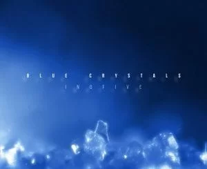 InQfive, Blue Crystals (Original Mix), mp3, download, mp3 download, cdq, 320kbps, audiomack, dopefile, datafilehost, toxicwap, fakaza, mp3goo